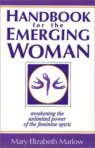 9781878901781: Handbook for Thew Emerging Woman: a Manual for Awakening the Unlimited Power of the Feminine Spirit