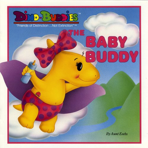 Stock image for The Baby Buddy (Dino-Buddies - Friends of Distinction.Not Extinction) for sale by Ergodebooks