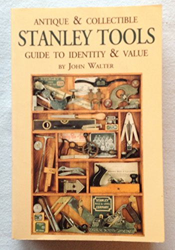 9781878911018: Antique & Collectible Stanley Tools Guide to Identity & Value