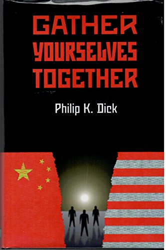 Gather Yourselves Together - Dick, Philip K.