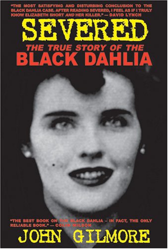 Beispielbild fr Severed: The True Story of the Black Dahlia Murder zum Verkauf von Open Books