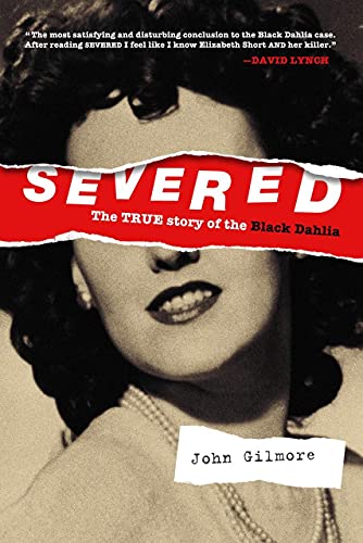 Beispielbild fr Severed: The True Story of the Black Dahlia zum Verkauf von BooksRun