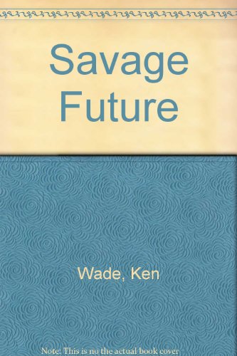 Stock image for Savage Future for sale by Redux Books
