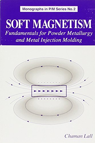 Imagen de archivo de Soft Magnetism: Fundamentals for Powder Metallurgy and Metal Injection Molding (Monographs in P/m Series, No. 2) a la venta por HPB-Red