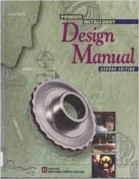 Imagen de archivo de Powder Metallurgy Design Manual a la venta por Cronus Books