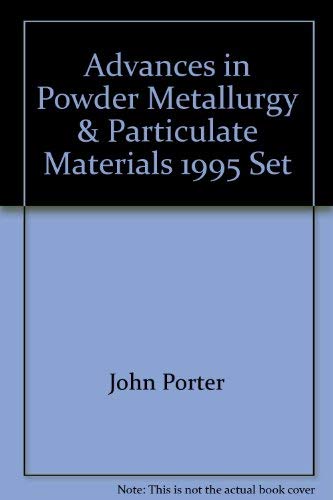 Imagen de archivo de Advances in Powder Metallurgy & Particulate Materials, 1995, Set a la venta por ThriftBooks-Dallas