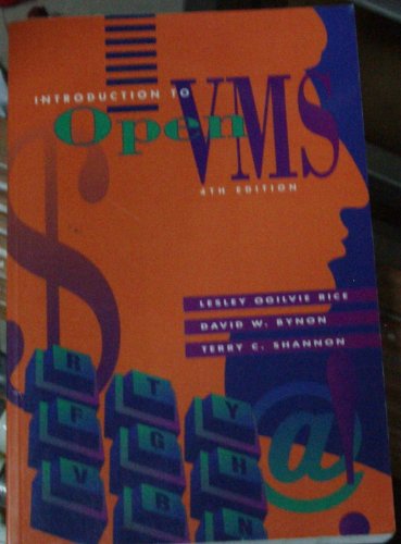 Introduction to OpenVMS, Fourth Edition (9781878956613) by David Bynon; Lesley Ogilvie Rice; Terry Shannon