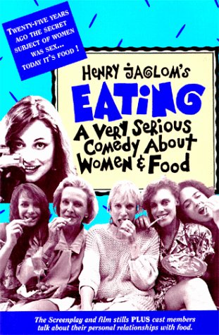 9781878965011: Eating: A Very Serious Comedy About Women and Food