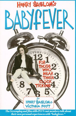 Beispielbild fr Henry Jaglom's Babyfever: For Those Who Hear Their Clock Ticking (Paperback) zum Verkauf von GOMEDIA