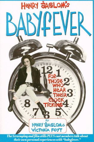 Stock image for Henry Jaglom's Babyfever: For Those Who Hear Their Clock Ticking (Paperback) for sale by GOMEDIA