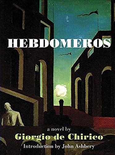 Stock image for Hebdomeros with Monseiur Dudron's Adventure and Other Metaphysical Writings for sale by HPB-Ruby