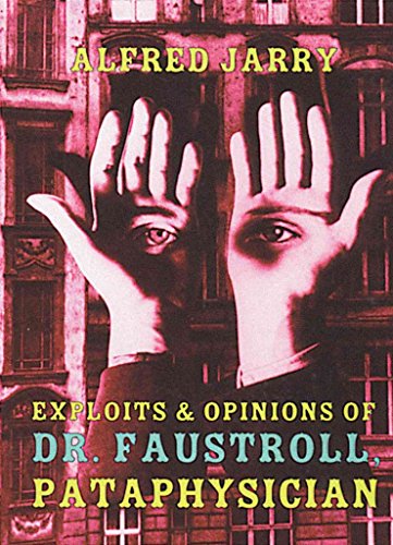 Stock image for Exploits and Opinions of Dr Faustroll Pataphysician for sale by Front Cover Books