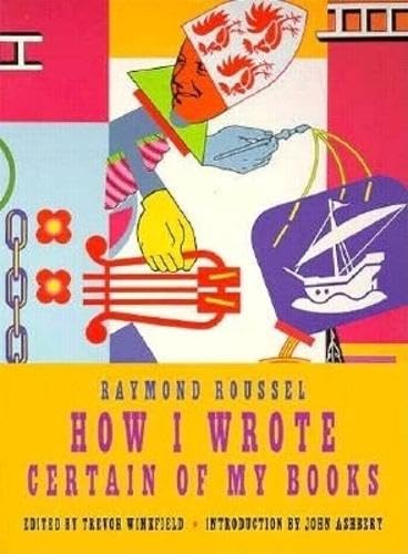 How I Wrote Certain of My Books (9781878972149) by Roussel, Raymond