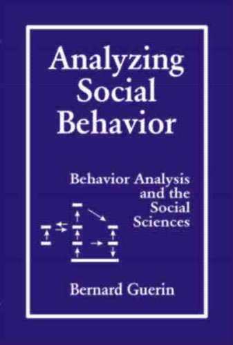 Stock image for Analyzing Social Behavior : Behavior Analysis and the Social Sciences for sale by Better World Books Ltd
