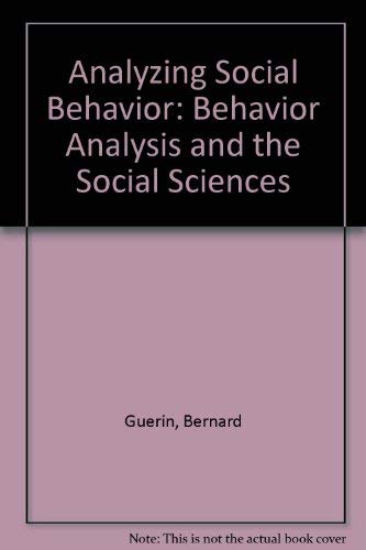 Beispielbild fr Analyzing Social Behaviour: Behaviour Analysis and the Social Sciences zum Verkauf von Anybook.com