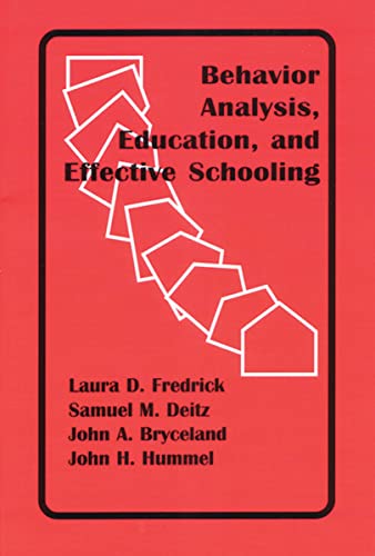 Stock image for Behavior Analysis, Education, and Effective Schooling for sale by Better World Books