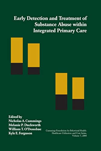 Beispielbild fr Early Detection and Treatment of Substance Abuse within Integrated Primary Care (Healthcare Utilization and Cost) zum Verkauf von Half Price Books Inc.