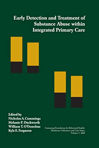 Stock image for Early Detection and Treatment of Substance Abuse within Integrated Primary Care (Healthcare Utilization and Cost) for sale by Half Price Books Inc.