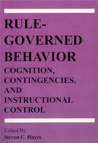Beispielbild fr Rule-Governed Behavior: Cognition, Contingencies, and Instructional Control zum Verkauf von SecondSale
