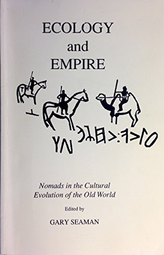 Stock image for Ecology and Empire: Nomads in the Cultural Evolution of the Old World (Ethnographics Monographs) for sale by Ethnographics