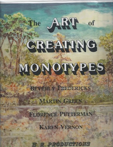 Stock image for The Art of Creating Monotypes for sale by BOOK'EM, LLC