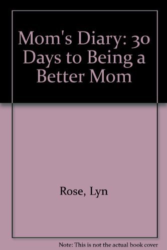 Beispielbild fr Mom's Diary: 30 Days to Being a Better Mom zum Verkauf von Wonder Book