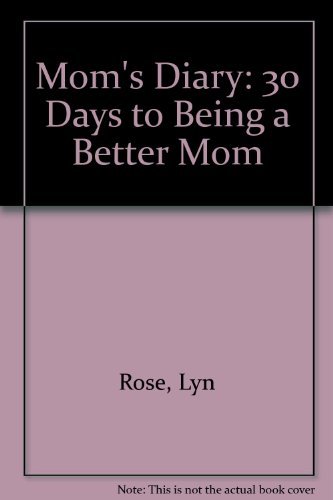 Stock image for Mom's Diary: 30 Days to Being a Better Mom for sale by Wonder Book