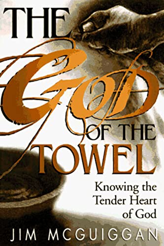 Beispielbild fr God of the Towel: Knowing the tender heart of God zum Verkauf von Wonder Book