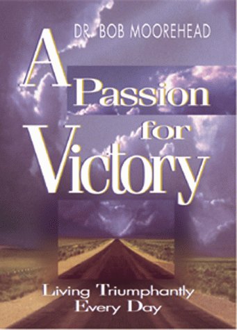9781878990648: A Passion for Victory: Living Triumphantly Every Day