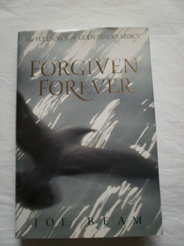 Imagen de archivo de Forgiven Forever: The Full Force of Gods Tender Mercy a la venta por KuleliBooks