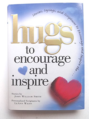 Imagen de archivo de Hugs to Encourage and Inspire: Stories, Sayings, and Scriptures to Encourage and Inspire a la venta por Orion Tech