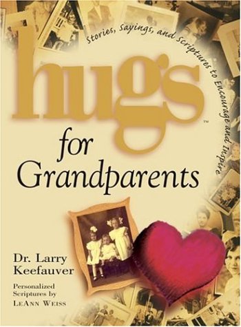 Imagen de archivo de Hugs for Grandparents: Stories, Sayings, and Scriptures to Encourage and Inspire a la venta por SecondSale