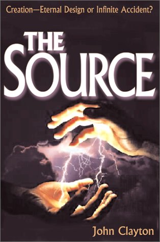 Beispielbild fr The Source : Creation - Eternal Design or Infinite Accident zum Verkauf von Better World Books