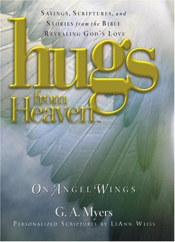 Beispielbild fr Hugs from Heaven on Angel Wings: Sayings, Scriptures, and Stories from the Bible Revealing God's Love zum Verkauf von SecondSale