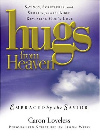 Imagen de archivo de Hugs From Heaven Embraced By the Savior a la venta por SecondSale