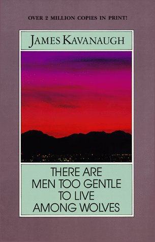 9781878995131: There Are Men Too Gentle to Live Among Wolves