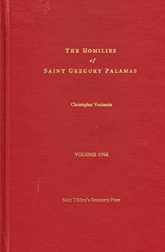 The Homilies of Saint Gregory Palamas, Vol. 1 (9781878997678) by Gregory Palamas, Saint; Veniamin, Christopher