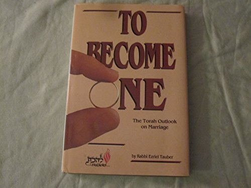 To Become One: The Torah Outlook on Marriage (9781878999016) by Rabbi Ezriel Tauber