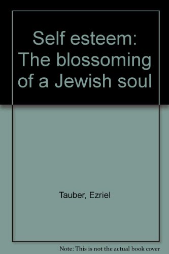 9781878999139: Self esteem: The blossoming of a Jewish soul [Unknown Binding] by Tauber, Ezriel