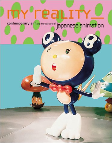 Beispielbild fr My Reality: Contemporary Art And The Culture Of Japanese Animation zum Verkauf von HPB-Emerald