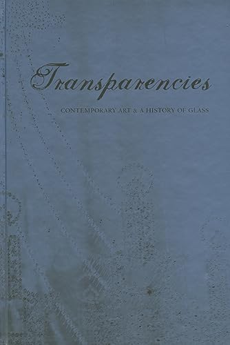 9781879003668: Transparencies: Contemporary Art & a History of Glass