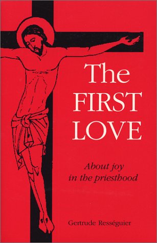 9781879007277: The First Love: About Joy in the Priesthood.