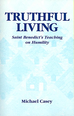 Stock image for Truthful Living: Saint Benedict's Teaching on Humility for sale by HPB-Ruby