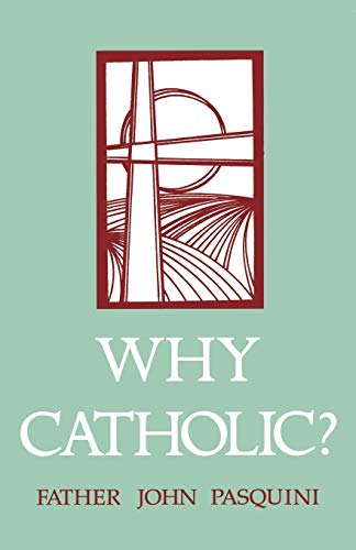 9781879007451: Why Catholic?