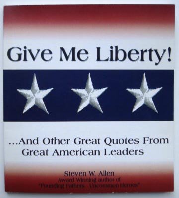 Stock image for Gime Me Liberty! . and Other Great Quotes From Great American Leaders for sale by Bookmans