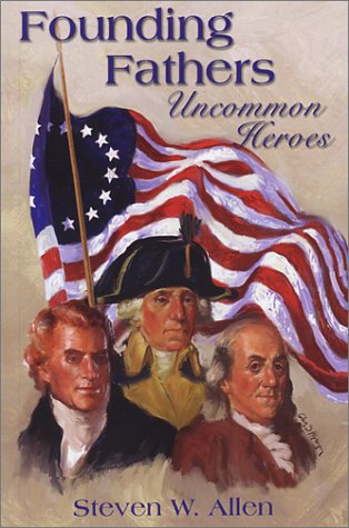 Stock image for Founding Fathers: Uncommon Heroes for sale by SecondSale