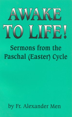 Awake to Life: Sermons from the Paschal (9781879038264) by Bedrin, George; Tamoush, Philip