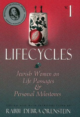 Stock image for Lifecycles: Jewish Women on Life Passages and PErsonal Milestones - Volume 1 (One, I) for sale by UHR Books