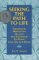 Imagen de archivo de Seeking the Path to Life: Theological Meditations on God and the Nature of People, Love, Life and Death a la venta por Bulk Book Warehouse