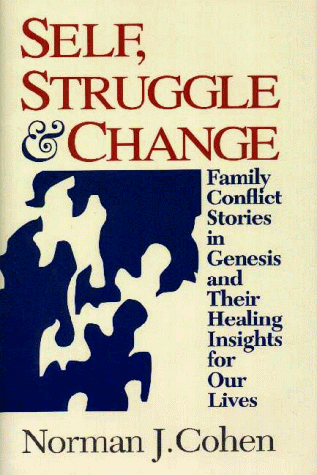 Stock image for Self Struggle and Change : Family Conflict Stories in Genesis and Their Healing Insights for Our Lives for sale by Better World Books